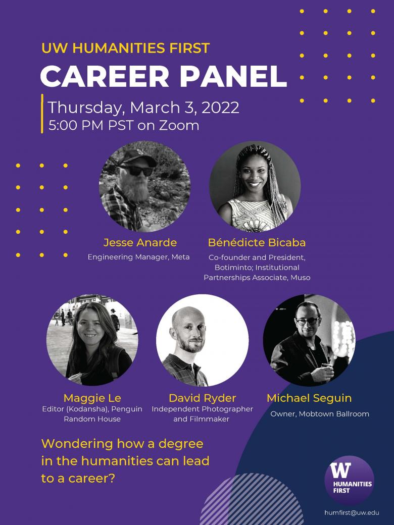 UW Humanities First Career Panel Thursday 3/3, 2022 at 5:00pm PST on Zoom. Panelists (pictured): Jesse Anarde, Benedicte Bicaba, Maggie Le, David Ryder, and Michael Seguin. Bottom: wondering how a degree in the humanities can lead to a career?